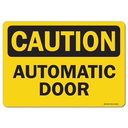 Signmission OSHA Caution, 7" Height, Aluminum, 10" x 7", Landscape, Automatic Door OS-CS-A-710-L-19113